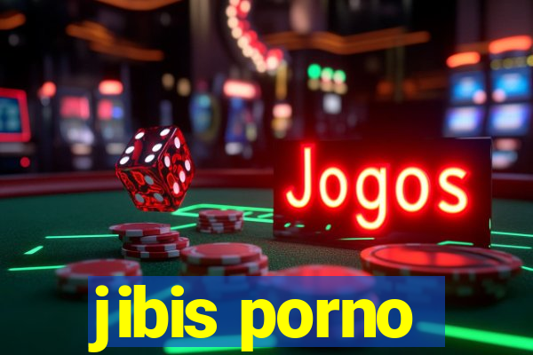 jibis porno